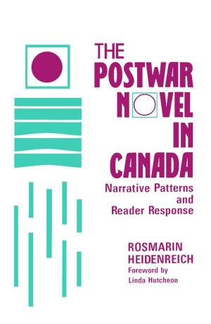 Cover of the book The Postwar Novel in Canada by Carolyne Van Der Meer