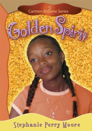 Cover of the book Golden Spirit by Stephanie Perry Moore, Derrick C. Moore