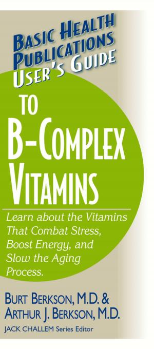 Cover of the book User's Guide to the B-Complex Vitamins by Jennifer Danek, Marita Danek