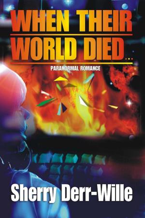 Cover of the book When Their World Died by Shannon L Miller