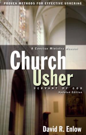 Cover of the book Church Usher: Servant of God by William Henry Cloud, Earl R Henslin, John S Townsend III, Alice Brawand, David M. Carder