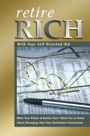 Cover of the book Retire Rich With Your Self-Directed IRA by Richard Helweg