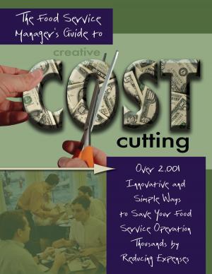 Cover of the book The Food Service Managers Guide to Creative Cost Cutting by Martha Maeda