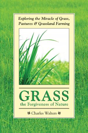Cover of the book Grass, the Forgiveness of Nature by Alanna Moore