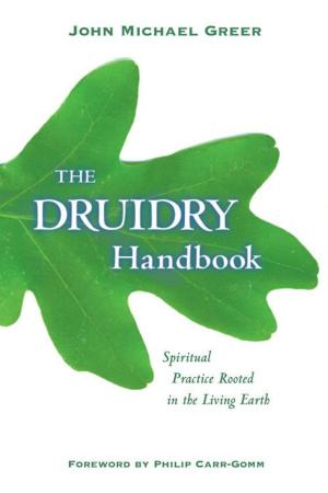 Cover of the book The Druidry Handbook: Spiritual Practice Rooted in the Living Earth by Michael F. O'Keefe, Scott L. Girard Jr., Marc A. Price, Mark R. Moon