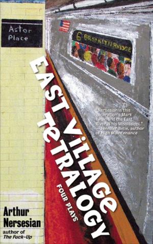 Cover of the book East Village Tetralogy by Eric Erlandson