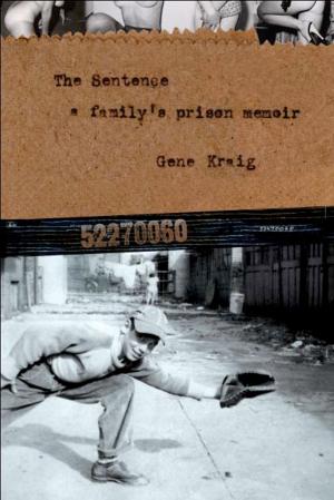 Cover of the book The Sentence, A Family's Prison Memoir by Joseph E. Riley