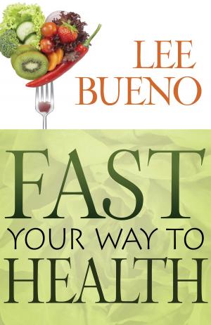 Cover of the book Fast Your Way to Health by Dr. Gordon E. Bradshaw