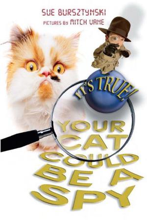 Cover of the book It's True! Your cat could be a spy (15) by Margrete Lamond, Peter Sheehan