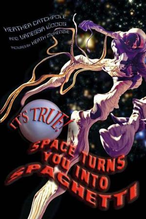 Cover of the book It's True! Space turns you into spaghetti (16) by Fleur McDonald