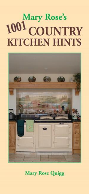Cover of the book Mary Rose's 1001 Country Kitchen Hints by Mary Rose Quigg