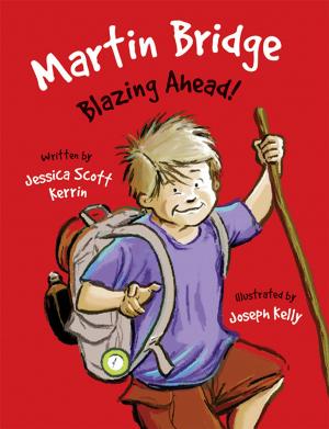 Cover of the book Martin Bridge: Blazing Ahead! by Marjorie Blain Parker