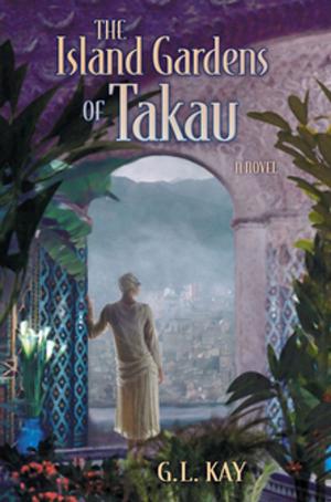 Cover of the book The Island Gardens of Takau by Mary Reynolds Thompson