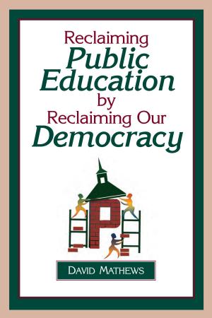 Cover of the book Reclaiming Public Education by Reclaiming Our Democracy by 