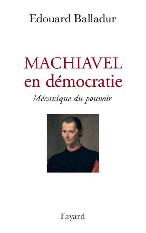 Cover of the book Machiavel en démocratie by Jacques Attali
