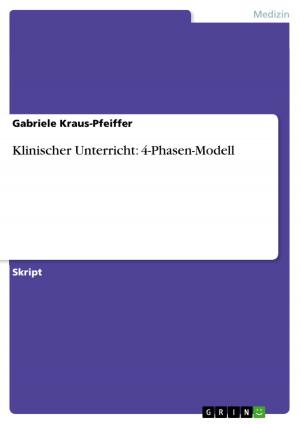 Cover of the book Klinischer Unterricht: 4-Phasen-Modell by Marko Ferst