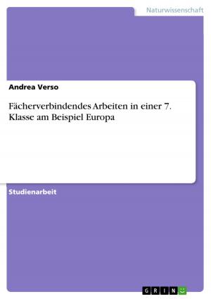 Cover of the book Fächerverbindendes Arbeiten in einer 7. Klasse am Beispiel Europa by Klaus Geyer