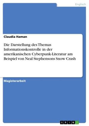 Book cover of Die Darstellung des Themas Informationskontrolle in der amerikanischen Cyberpunk-Literatur am Beispiel von Neal Stephensons Snow Crash