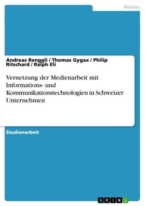 Cover of the book Vernetzung der Medienarbeit mit Informations- und Kommunikationstechnologien in Schweizer Unternehmen by Helmut Strauss