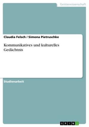 Cover of the book Kommunikatives und kulturelles Gedächtnis by Markus Fischer