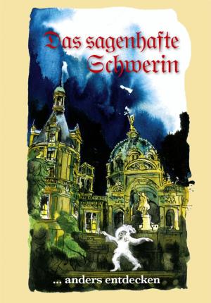 Cover of the book Das sagenhafte Schwerin by C. U. Wiesner