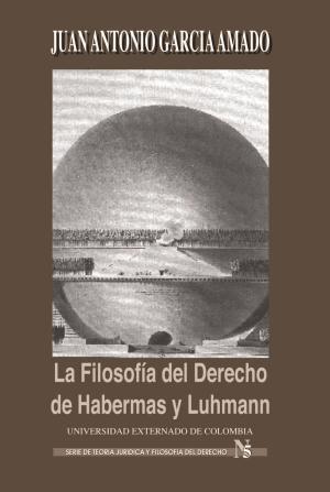 Cover of the book La filosofía del derecho de Habernas y Luhmann by Bernardo Feijóo