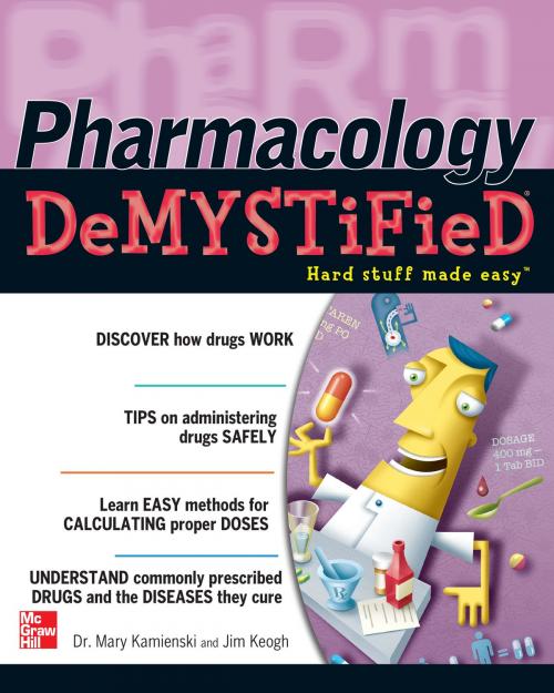 Cover of the book Pharmacology Demystified by Mary Kamienski, Jim Keogh, McGraw-Hill Education
