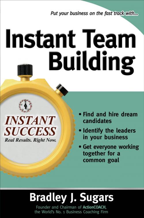 Cover of the book Instant Team Building by Brad Sugars, Bradley J Sugars, McGraw-Hill Education