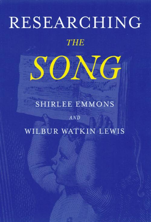 Cover of the book Researching the Song by Shirlee Emmons, Wilbur Watkins Lewis, Jr., Oxford University Press