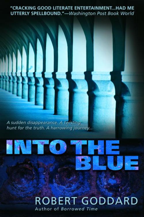 Cover of the book Into the Blue by Robert Goddard, Random House Publishing Group