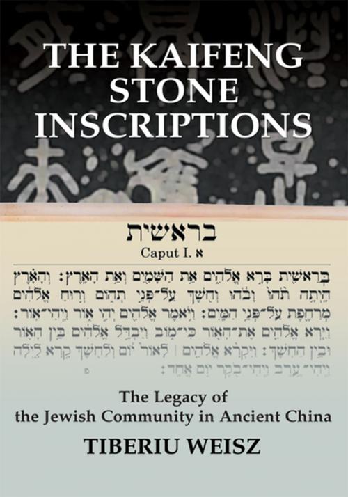 Cover of the book The Kaifeng Stone Inscriptions by Tiberiu Weisz, iUniverse
