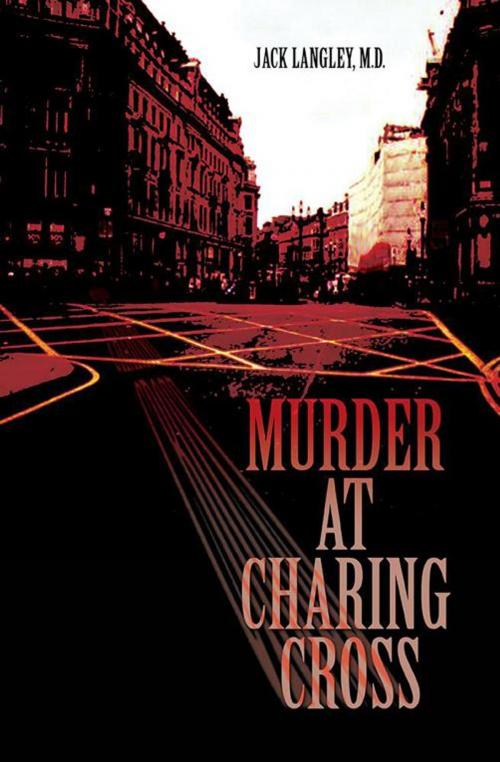 Cover of the book Murder at Charing Cross by Jack Langley M.D., iUniverse