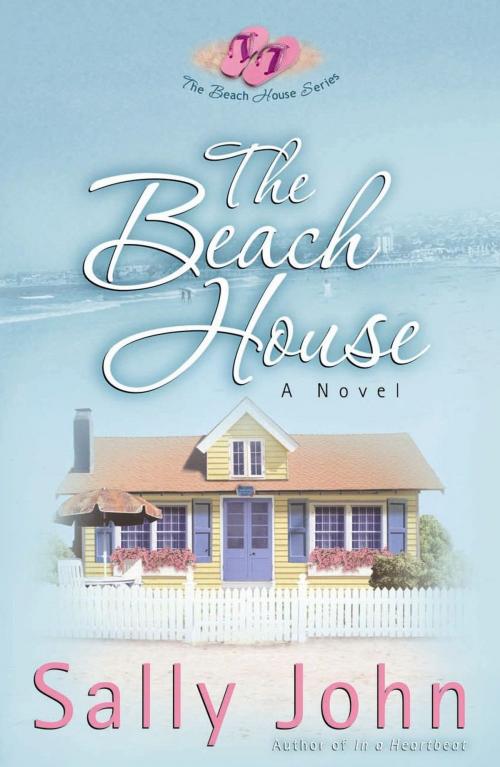 Cover of the book The Beach House by Sally John, Harvest House Publishers