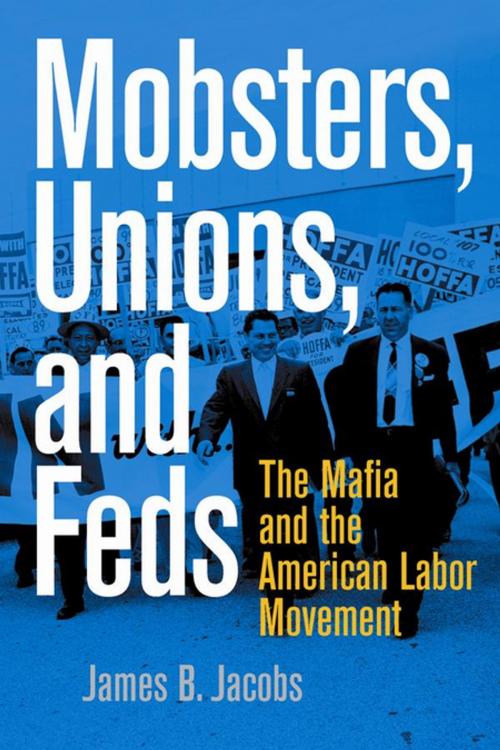 Cover of the book Mobsters, Unions, and Feds by James B. Jacobs, NYU Press