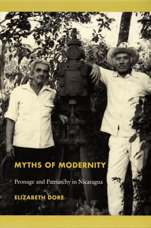 Cover of the book Myths of Modernity by Elizabeth Dore, Duke University Press