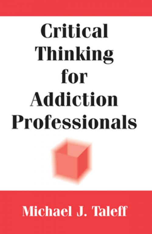 Cover of the book Critical Thinking for Addiction Professionals by Michael J. Taleff, PhD, CSAC, MAC, Springer Publishing Company