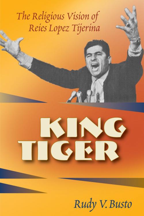 Cover of the book King Tiger by Rudy V. Busto, University of New Mexico Press