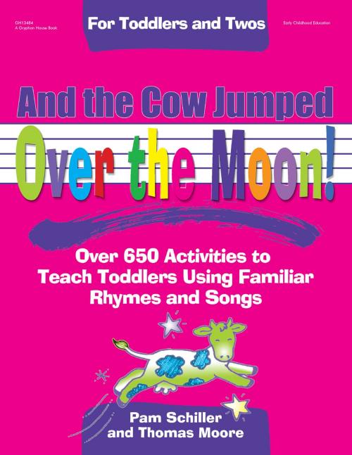 Cover of the book And the Cow Jumped Over the Moon by Pam Schiller, PhD, Thomas Moore, Gryphon House Inc.