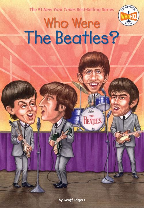 Cover of the book Who Were the Beatles? by Geoff Edgers, Who HQ, Penguin Young Readers Group