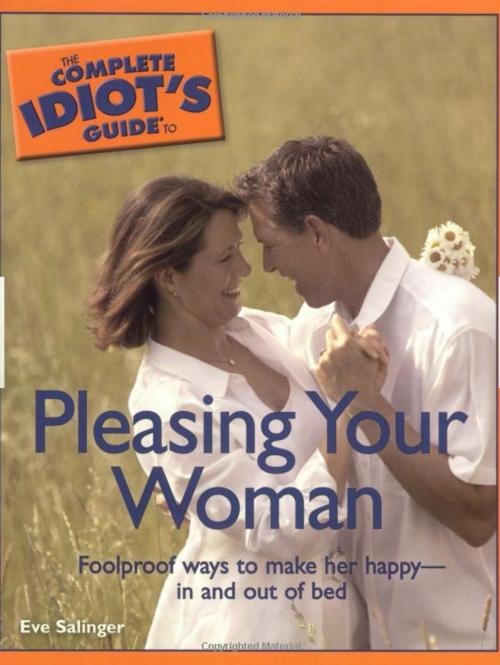 Cover of the book The Complete Idiot's Guide to Pleasing Your Woman by Eve Salinger, DK Publishing