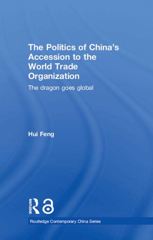 Cover of the book The Politics of China's Accession to the World Trade Organization by Hui Feng, Taylor and Francis