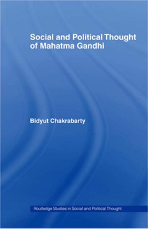 Cover of the book Social and Political Thought of Mahatma Gandhi by Bidyut Chakrabarty, Taylor and Francis
