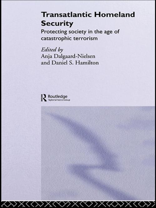 Cover of the book Transatlantic Homeland Security by Anja Dalgaard-Nielsen, Daniel Hamilton, Taylor and Francis