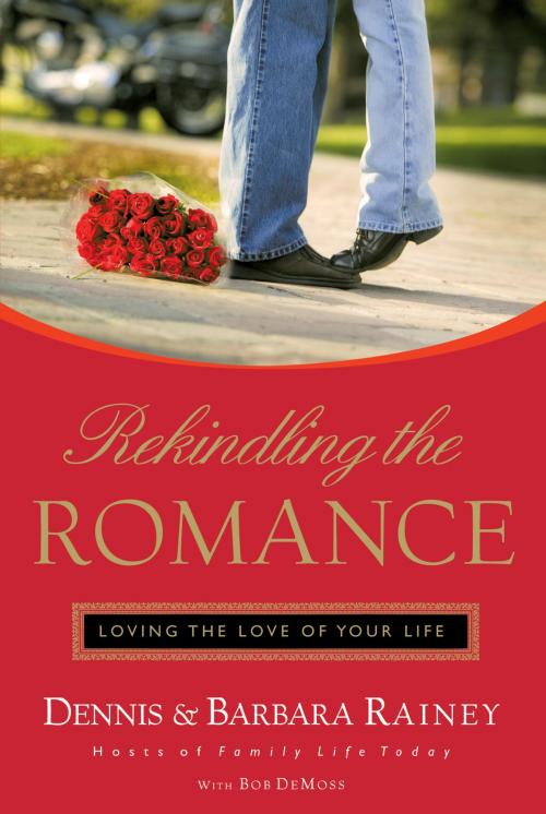 Cover of the book Rekindling the Romance by Dennis Rainey, Barbara Rainey, Bob DeMoss, Thomas Nelson