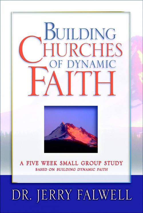 Cover of the book Building Churches of Dynamic Faith by Jerry Falwell, Thomas Nelson