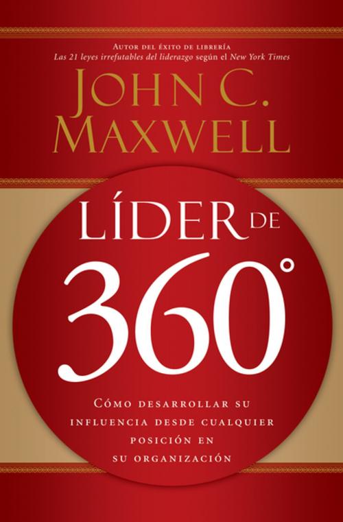 Cover of the book Líder de 360° by John C. Maxwell, Grupo Nelson