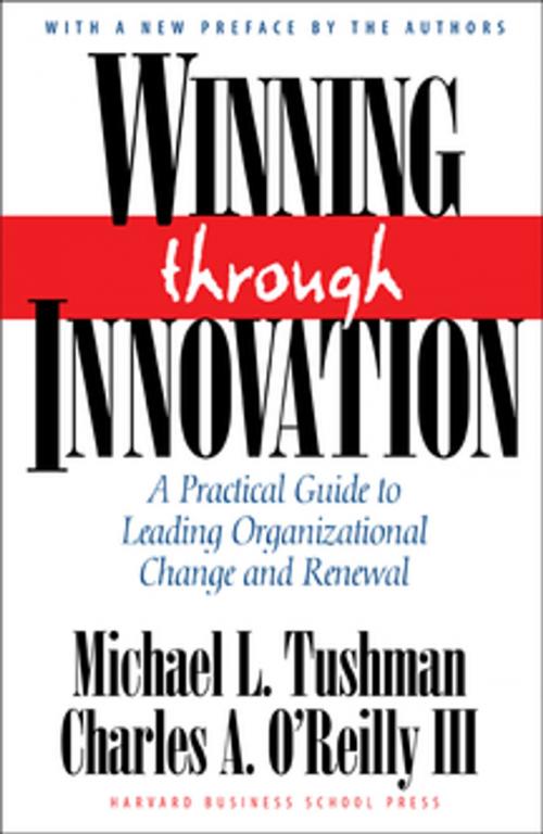 Cover of the book Winning Through Innovation by Michael L. Tushman, Charles A. O'Reilly, Harvard Business Review Press
