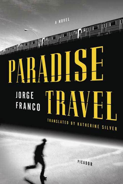 Cover of the book Paradise Travel by Jorge Franco, Farrar, Straus and Giroux