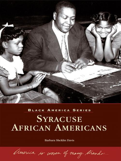 Cover of the book Syracuse African Americans by Barbara Sheklin Davis, Arcadia Publishing Inc.