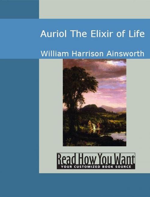 Cover of the book Auriol The Elixir Of Life by Ainsworth, William Harrison, ReadHowYouWant